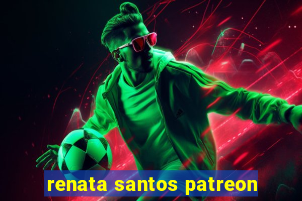 renata santos patreon